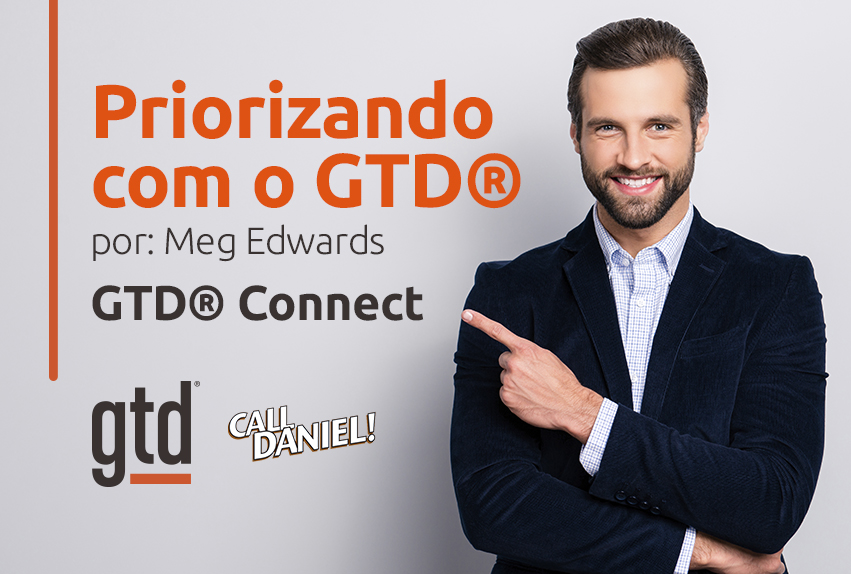 Priorizando com o GTD®, por: Meg Edwards GTD® Connect